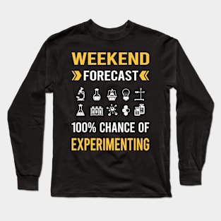 Weekend Forecast Experimenting Experiment Experimentator Long Sleeve T-Shirt